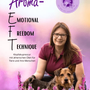 Aroma-EFT (Emotional Freedom Technique) – Klopfakupressur mit ätherischen Ölen für Tiere und ihre Menschen